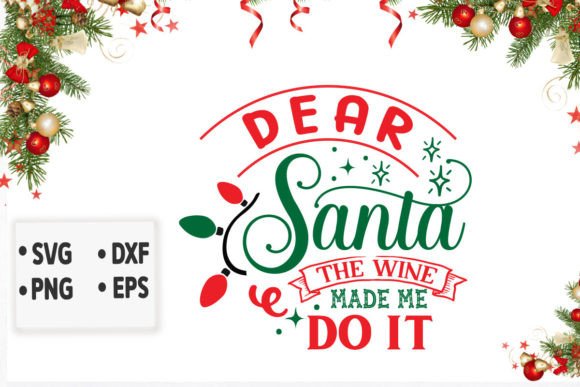Dear Santa the Wine Made Me Do It Svg: A Crafts and Graphics Review