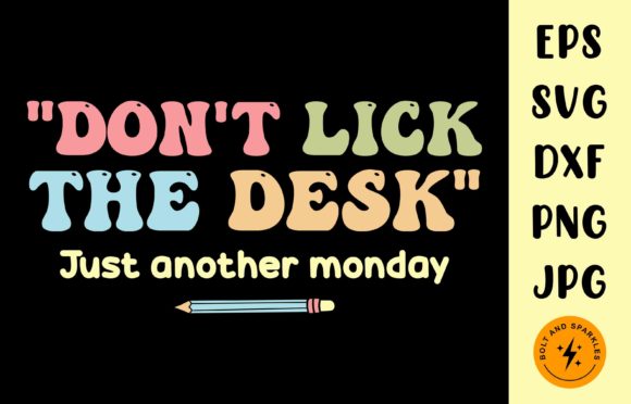 Don t Lick the Desk, SVG Graphics for Crafts