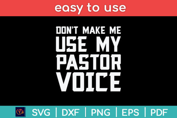 Don t Make Me Use My Pastor Voice Funny Graphics for Crafts