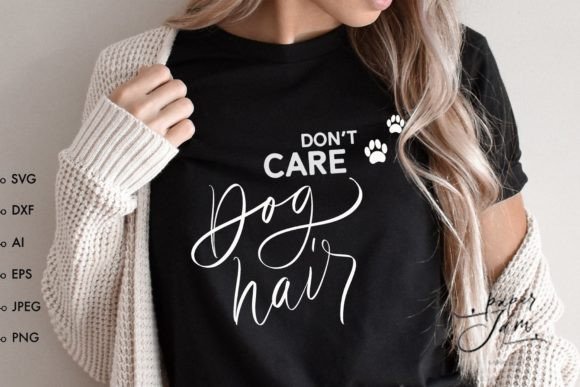 Dont Care Dog Hair SVG: A Crafts & Graphics Review for Local Brands