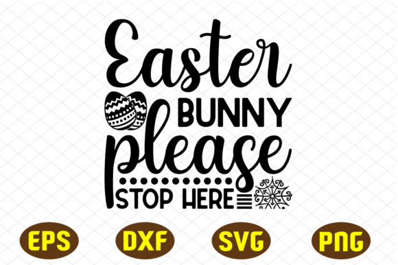 Easter Bunny Please Stop Here Svg Design for Graphics and Crafts