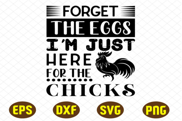 Forget the Eggs I m Just Here for the Ch Graphics and Crafts Review