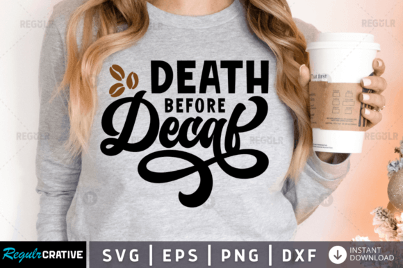 FREE Death Before Decaf Svg Design: Graphics for Crafts