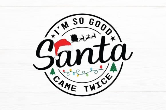 Funny Christmas, Xmas Santa Came Twice Graphics and Crafts