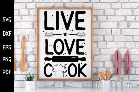 Live Love Cook - Funny Kitchen Sign SVG Graphics for Crafts