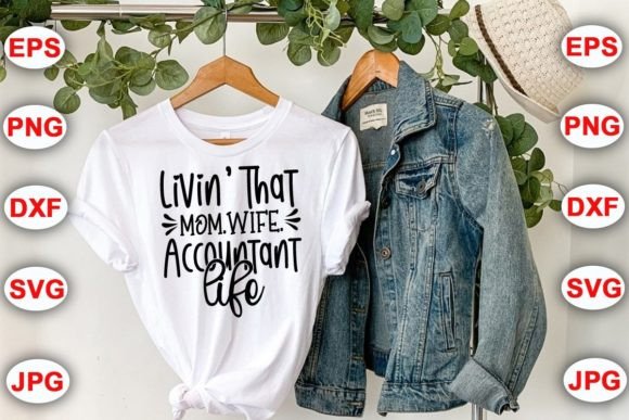 Livin' That Mom.wife.accountant Life Graphics and Crafts Review