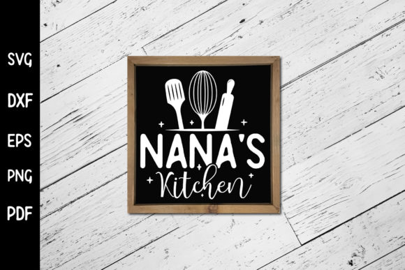 Nana s Kitchen Funny Kitchen Sign SVG Review