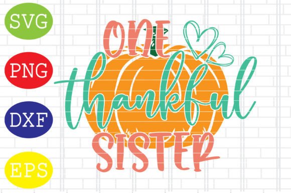 One Thankful Sister Svg, Thanksgiving: A Crafts Graphics Review