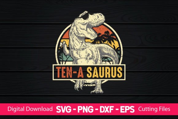 Ten-a Saurus Funny Dinosaur Graphics for Crafts